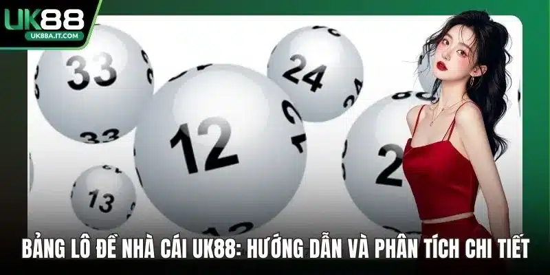 Bảng lô đề nhà cái UK88