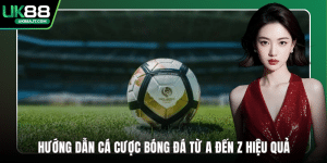 Hướng dẫn cá cược bóng đá